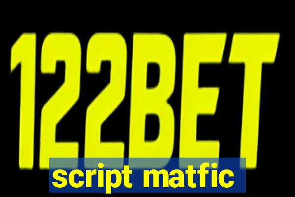 script matfic